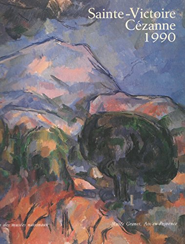 Sainte-Victoire, Cézanne : Exposition Aix-en-Provence, Musée Granet, Musée des tapisseries, Pavillon de Vendôme (16 juin-2 septembre 1990)