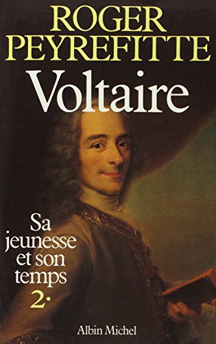 Voltaire, sa jeunesse et son temps - tome 2