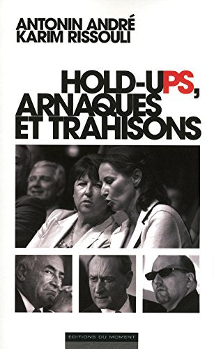 HOLDS-UP, ARNAQUES ET TRAHISONS