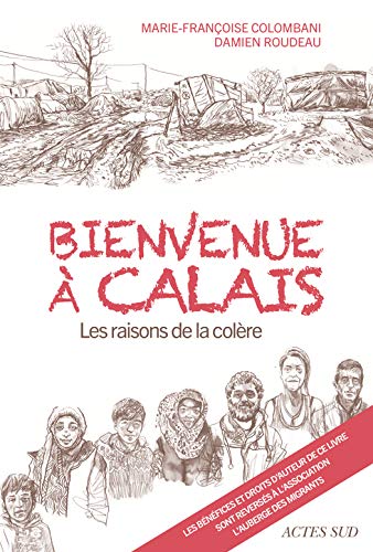 Bienvenue à Calais: Les raisons de la colère