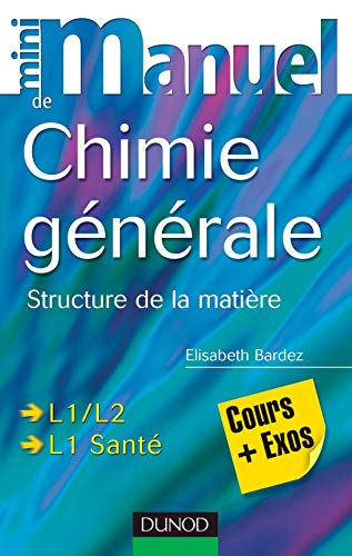 Mini Manuel de Chimie générale - Structure de la Matière: Structure de la Matière