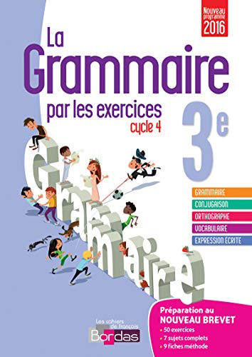 La grammaire par les exercices 3e - Cahier d'exercices - Nouveau programme 2016