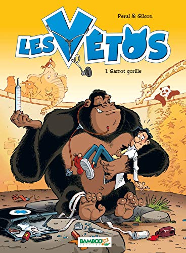 Les Vétos - tome 01: Garrot gorille