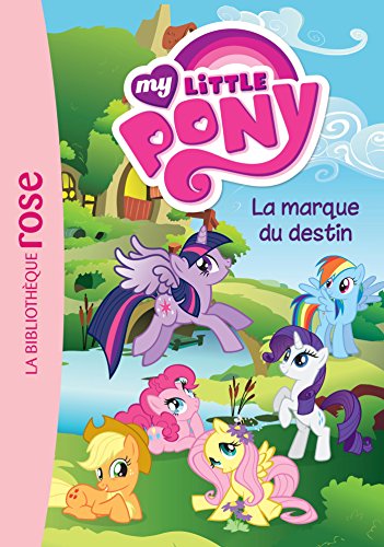 My Little Pony 11 - La marque du destin