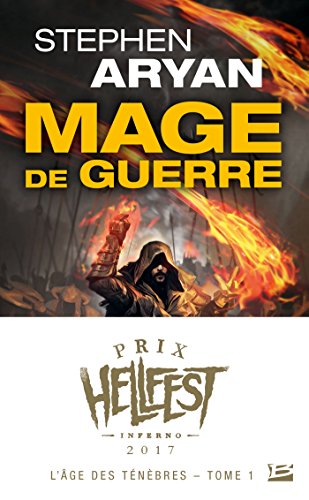 L'Âge des Ténèbres, T1 : Mage de guerre (Prix Hellfest Inferno 2017)