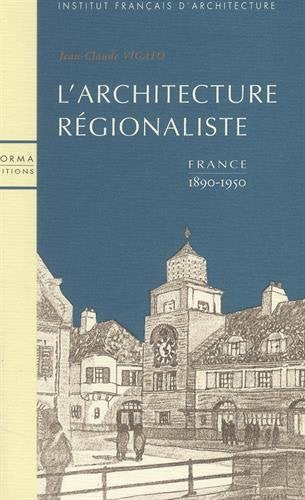 L' Architecture Régionaliste en France: 1890 - 1950