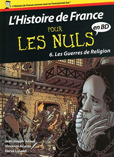 Histoire de France en BD pour les Nuls - Tome 6 : Les Guerres de Religion (06)