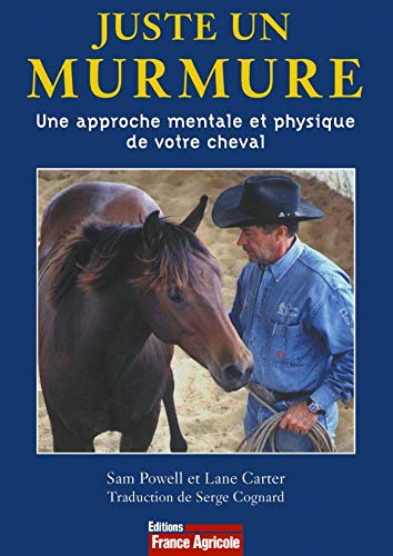 Juste un murmure : Une approche mentale et physique de votre cheval