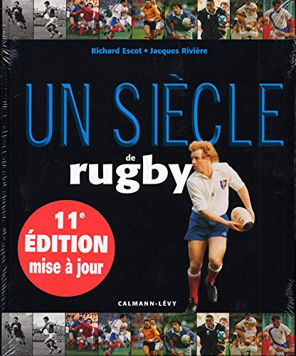 Un siècle de rugby 2008 -11e édition mise à jour -