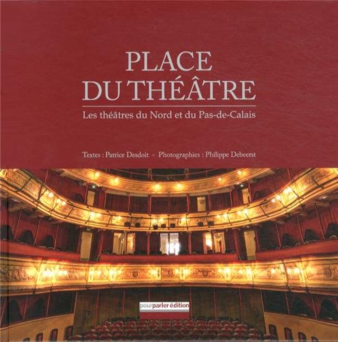 Place du théâtre: Les théâtres du Nord et du Pas-de-Calais