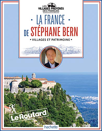 La France de Stéphane Bern: Les villages préférés des Français