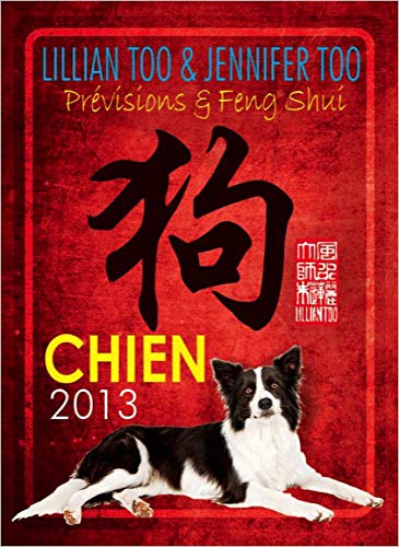 Chien 2013 - Prévisions & Feng Shui