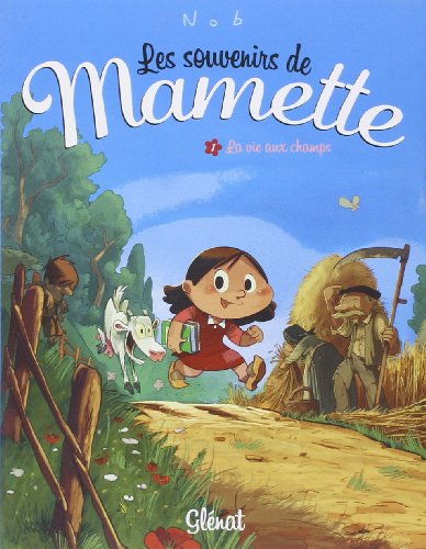 Les souvenirs de Mamette, Tome 1 : La vie aux champs