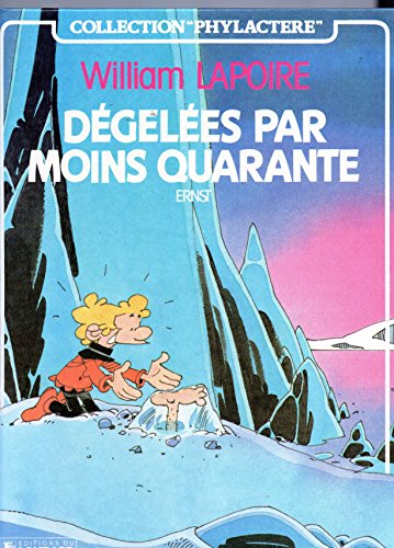 Dégelées par moins quarante (William Lapoire .)