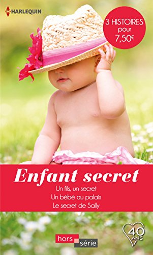 Enfant secret: Un fils, un secret - Un bébé au palais - Le secret de Sally