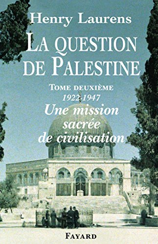 La Question de Palestine, tome 2 : 1922-1947