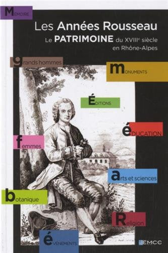 Les Années Rousseau: Le Patrimoine du XVIIIe siècle en Rhône-Alpes