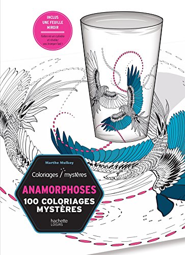 Anamorphoses: 100 coloriages mystères