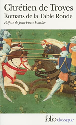 Romans de la Table Ronde : Érec et Énide; Cligès; Lancelot le chevalier à la charette; Yvain le chevalier au lion