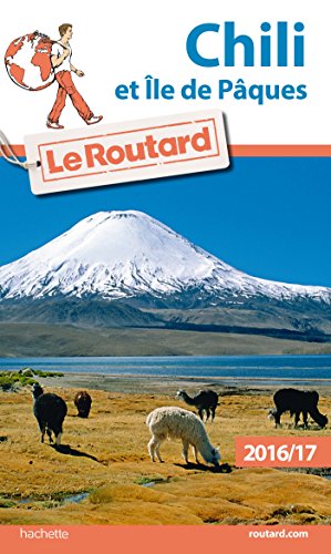 Guide du Routard Chili et Île de Pâques 2016/17