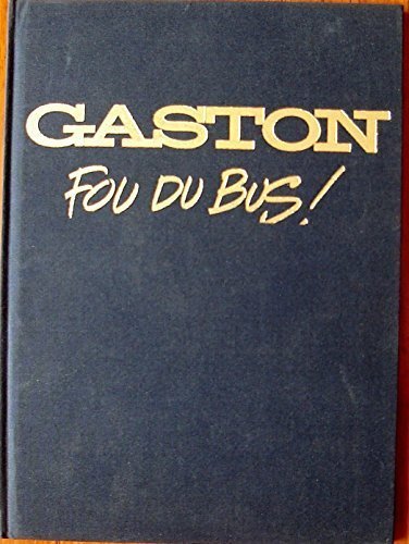 Gaston Fou du bus