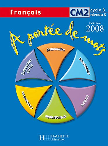 A portée de mots - Français CM2 - Livre de l'élève - Ed.2008 ARCOM