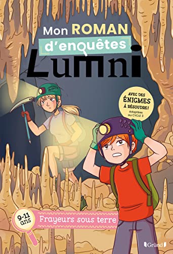 Mon roman d'enquêtes Lumni (9-11 ans) – Frayeurs sous terre – Roman jeunesse – À partir de 9 ans