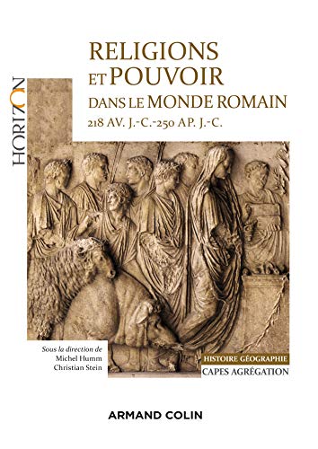 Religions et pouvoir dans le monde romain 218 av. J.-C.-250 ap. JC - Capes-Agreg Histoire-Géographie