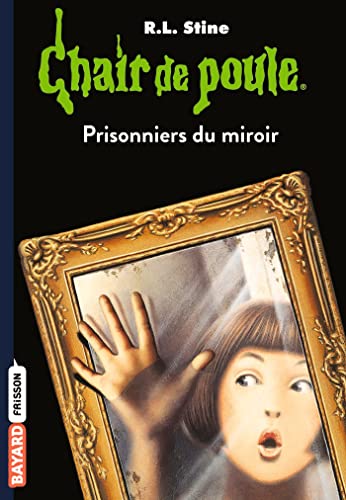 Chair de poule , Tome 04: Prisonniers du miroir