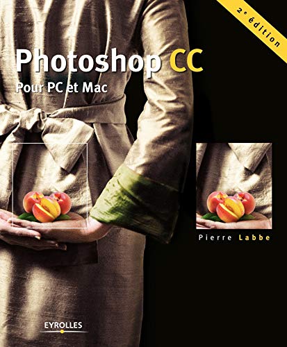 Photoshop CC: Pour PC et Mac