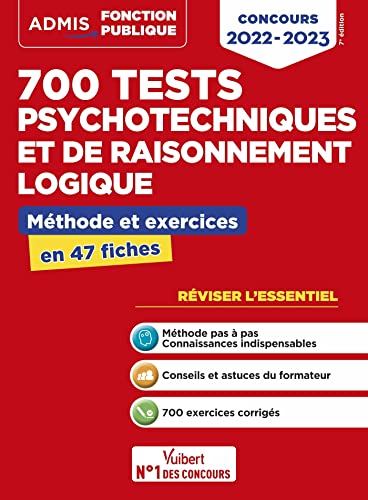 700 tests psychotechniques et de raisonnement logique - Méthode et exercices - L'essentiel en fiches: Concours 2022-2023