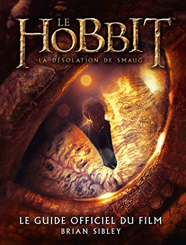 Le Hobbit - la désolation de Smaug: Le Guide officiel du film