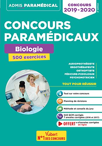 Concours paramédicaux - Biologie - 500 exercices: Concours 2019-2020 - Audioprothésiste - Ergothérapeute - Orthoptiste - Pédicure-podologue - Psychomotricien