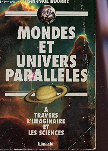 Mondes et univers parallèles: À travers l'imaginaire et les sciences