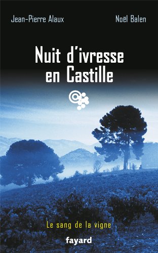 Nuit d'ivresse en Castille: Le sang de la vigne, tome 18
