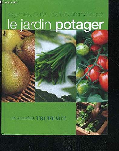 Le jardin potager : Encyclopédie Truffaut