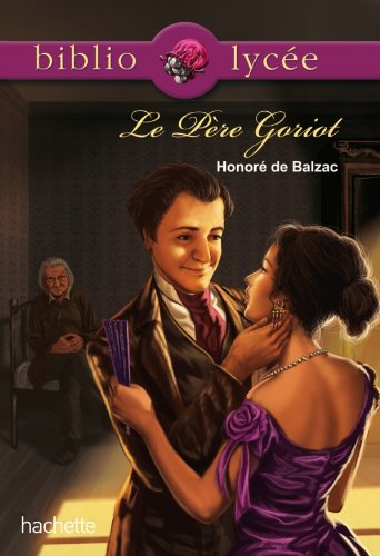 Bibliolycée - Le père Goriot, Balzac