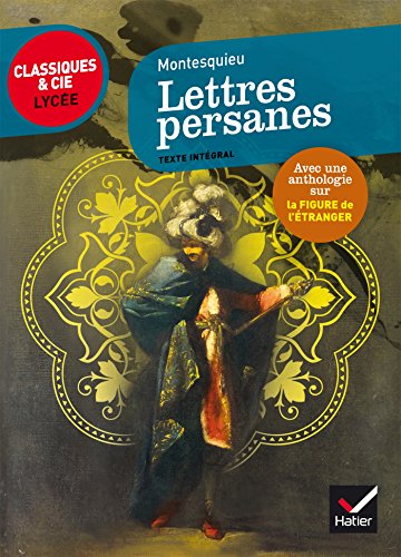 Les Lettres persanes: suivi dune anthologie sur la figure de l'étranger en littérature
