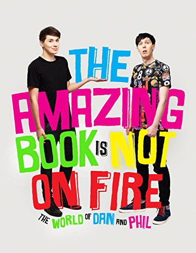 The Amazing Book is Not on Fire: The World of Dan and Phil