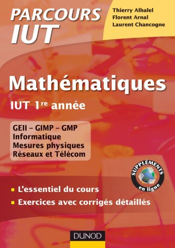 Mathématiques IUT 1re année - L'essentiel du cours, exercices avec corrigés détaillés: L'essentiel du cours, exercices avec corrigés détaillés