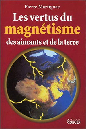 Les vertus du magnétisme des aimants et de la terre