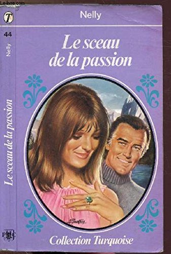 Le Sceau de la passion (Collection Turquoise)