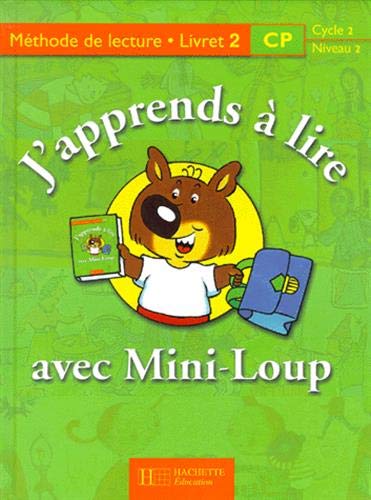 J'apprends à lire avec Mini-Loup, CP. Livret numéro 2