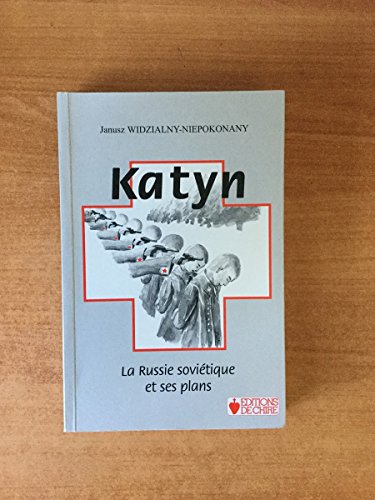Katyn : la Russie soviétique et ses plans
