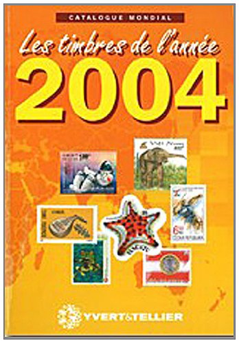 Catalogue mondial des nouveautés 2004: Tous les timbres émis en 2004