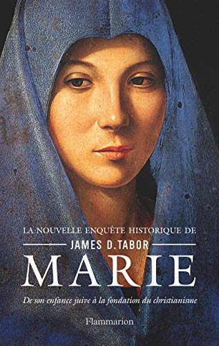 Marie: De son enfance juive à la fondation du christianisme