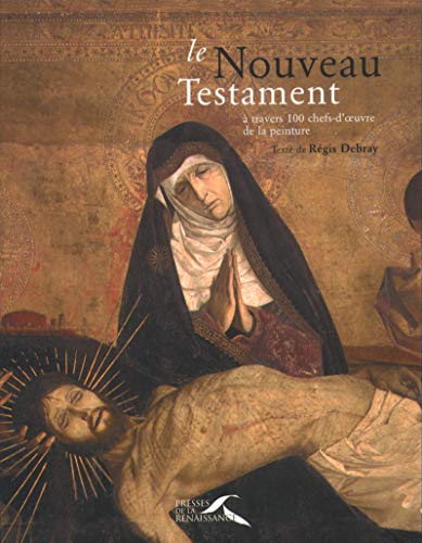 Le Nouveau Testament à travers 100 chefs-d'oeuvre de la peinture
