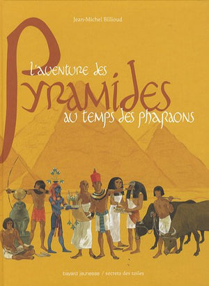 L'aventure des pyramides au temps des pharaons