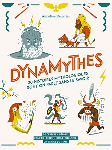Dynamythes: 20 Histoires mythologiques dont on parle sans le savoir