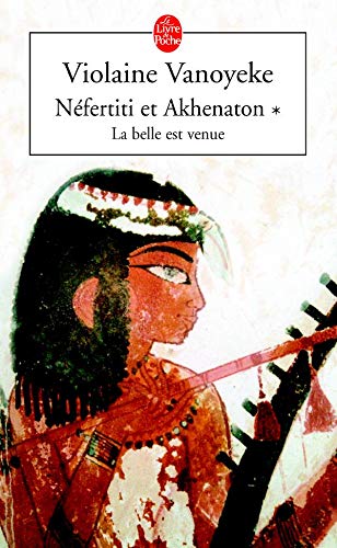 Nefertiti et Akhenaton, tome 1 : La Belle est venue